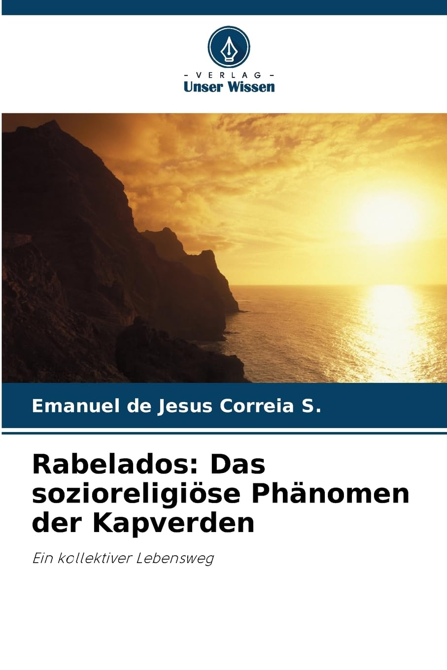 Rabelados: Das sozioreligiöse Phänomen der Kapverden: Ein kollektiver Lebensweg Law
