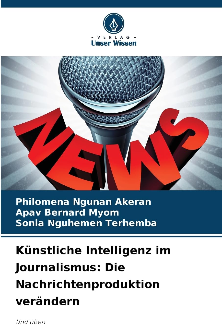 Künstliche Intelligenz im Journalismus: Die Nachrichtenproduktion verändern Law Books