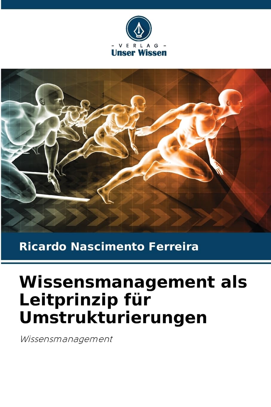 Wissensmanagement als Leitprinzip für Umstrukturierungen Law