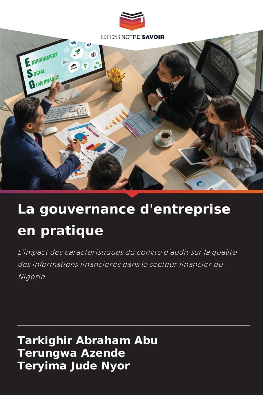 La gouvernance d'entreprise en pratique: L'impact des caractéristiques du comité d'audit sur la qualité des informations financières dans le secteur financier du Nigéria Law