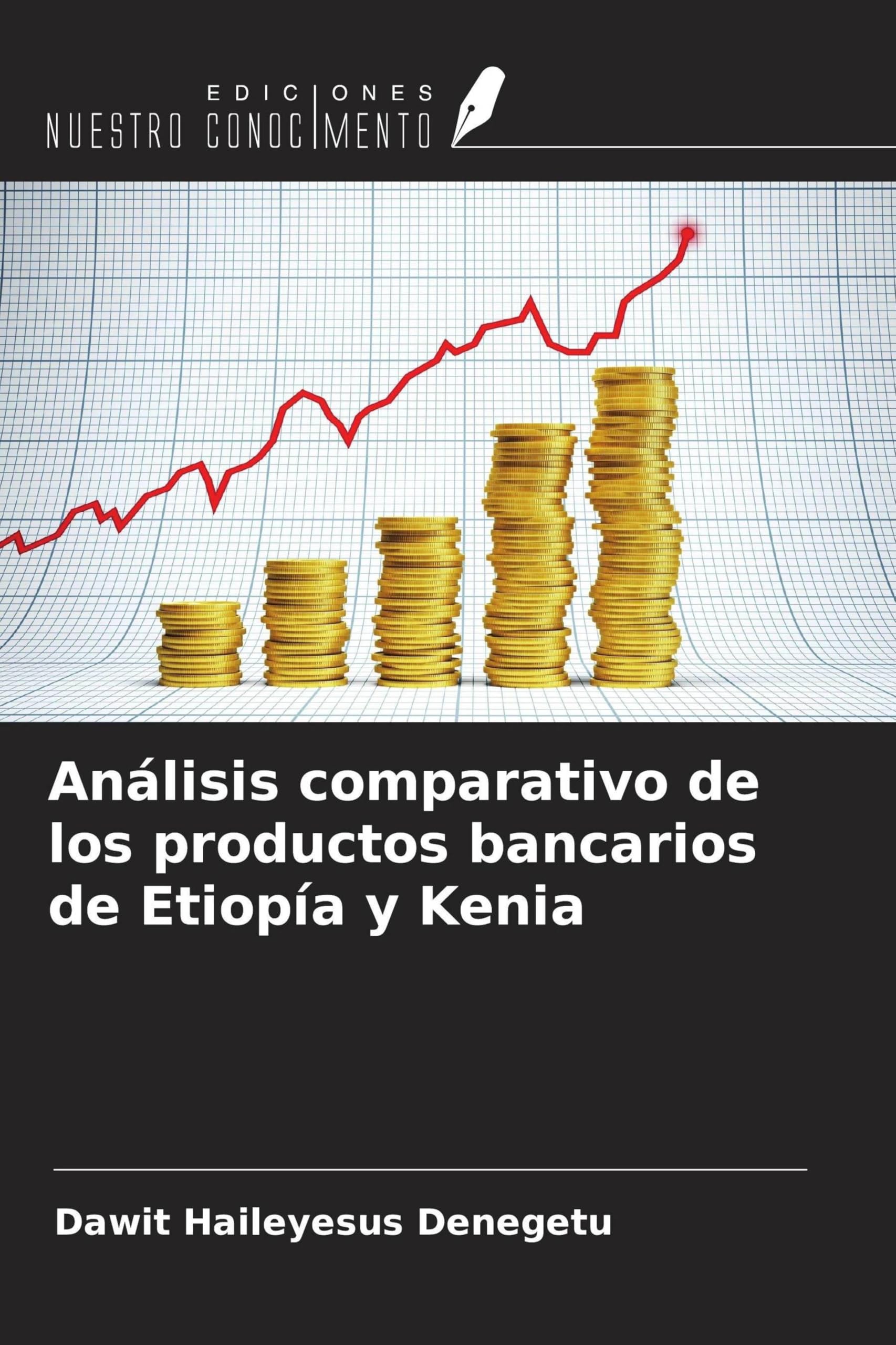 Análisis comparativo de los productos bancarios de Etiopía y Kenia Business, Finance & Career