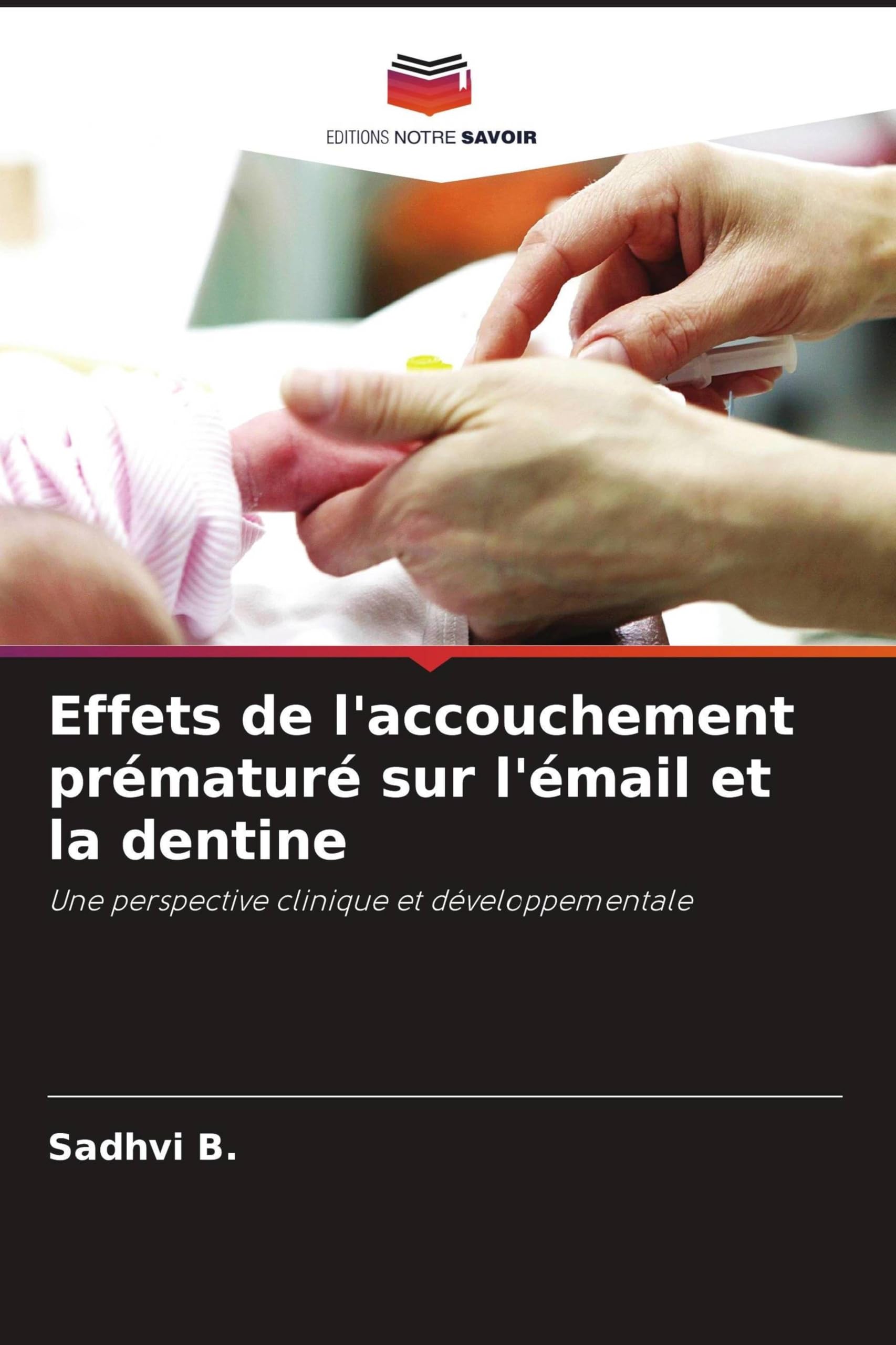 Effets de l'accouchement prématuré sur l'émail et la dentine Medicine