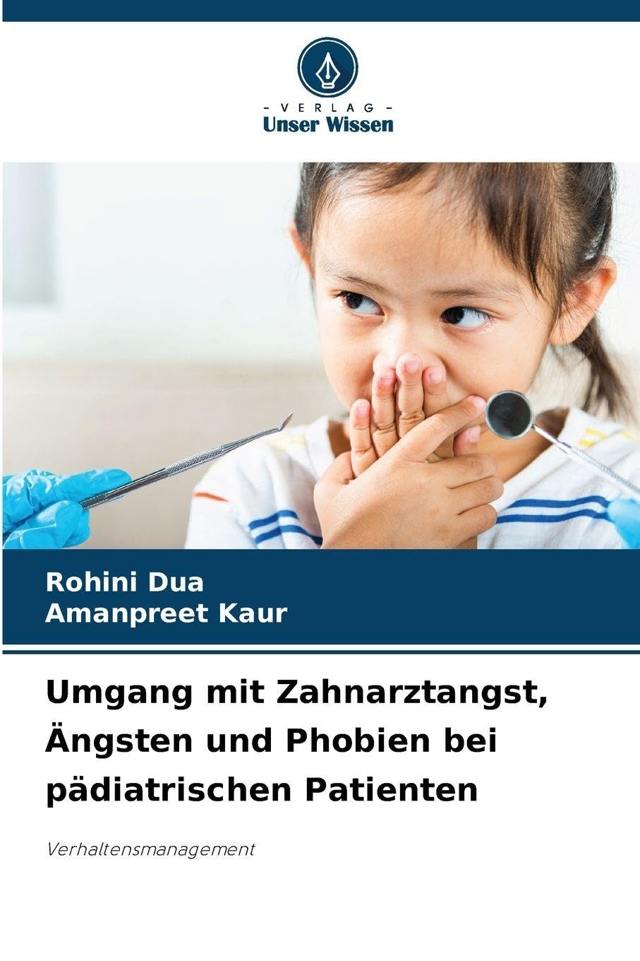 Umgang mit Zahnarztangst, Ängsten und Phobien bei pädiatrischen Patienten Medicine