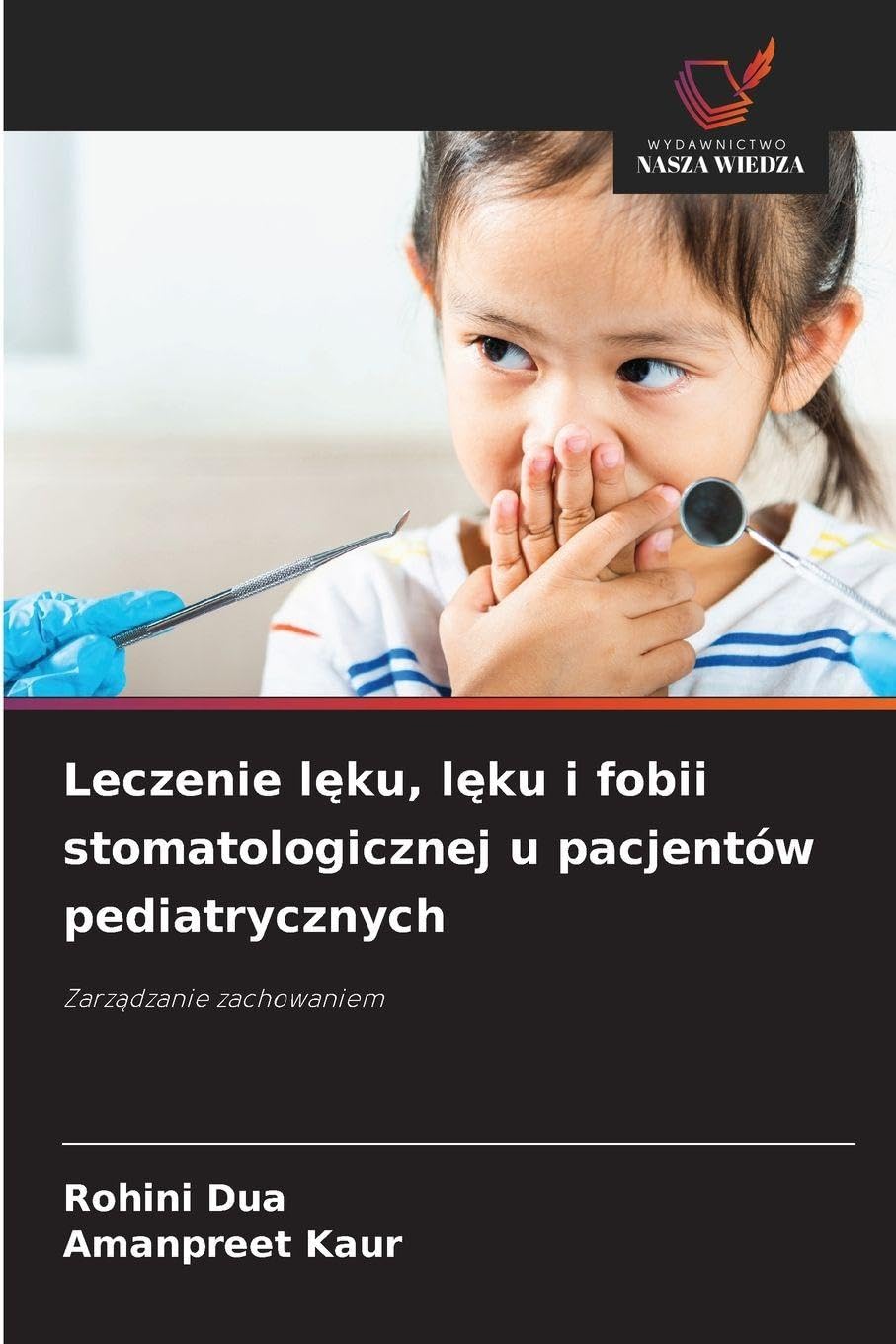 Leczenie l¿ku, l¿ku i fobii stomatologicznej u pacjentów pediatrycznych Medicine