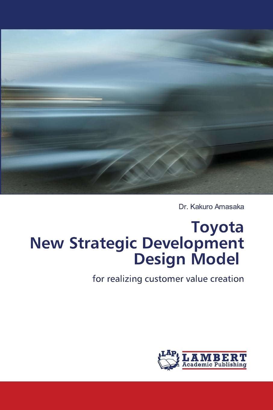 Toyota New Strategic Development Design Model: for realizing customer value creation Law