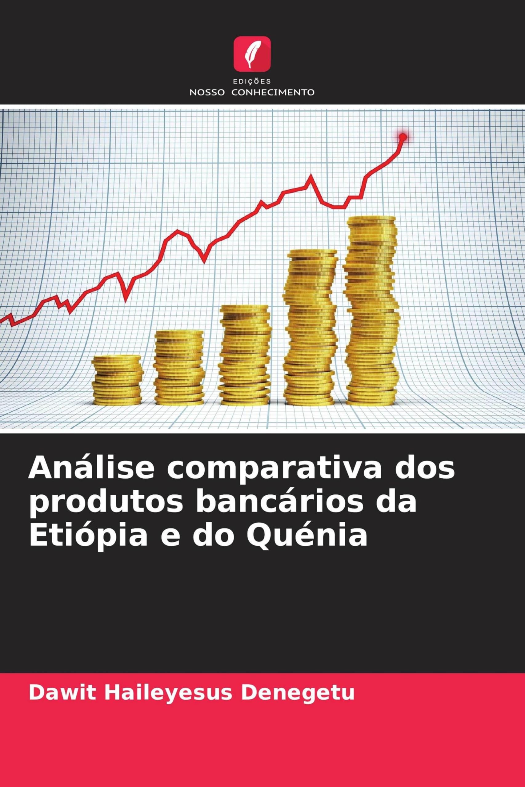 Análise comparativa dos produtos bancários da Etiópia e do Quénia Business, Finance & Career