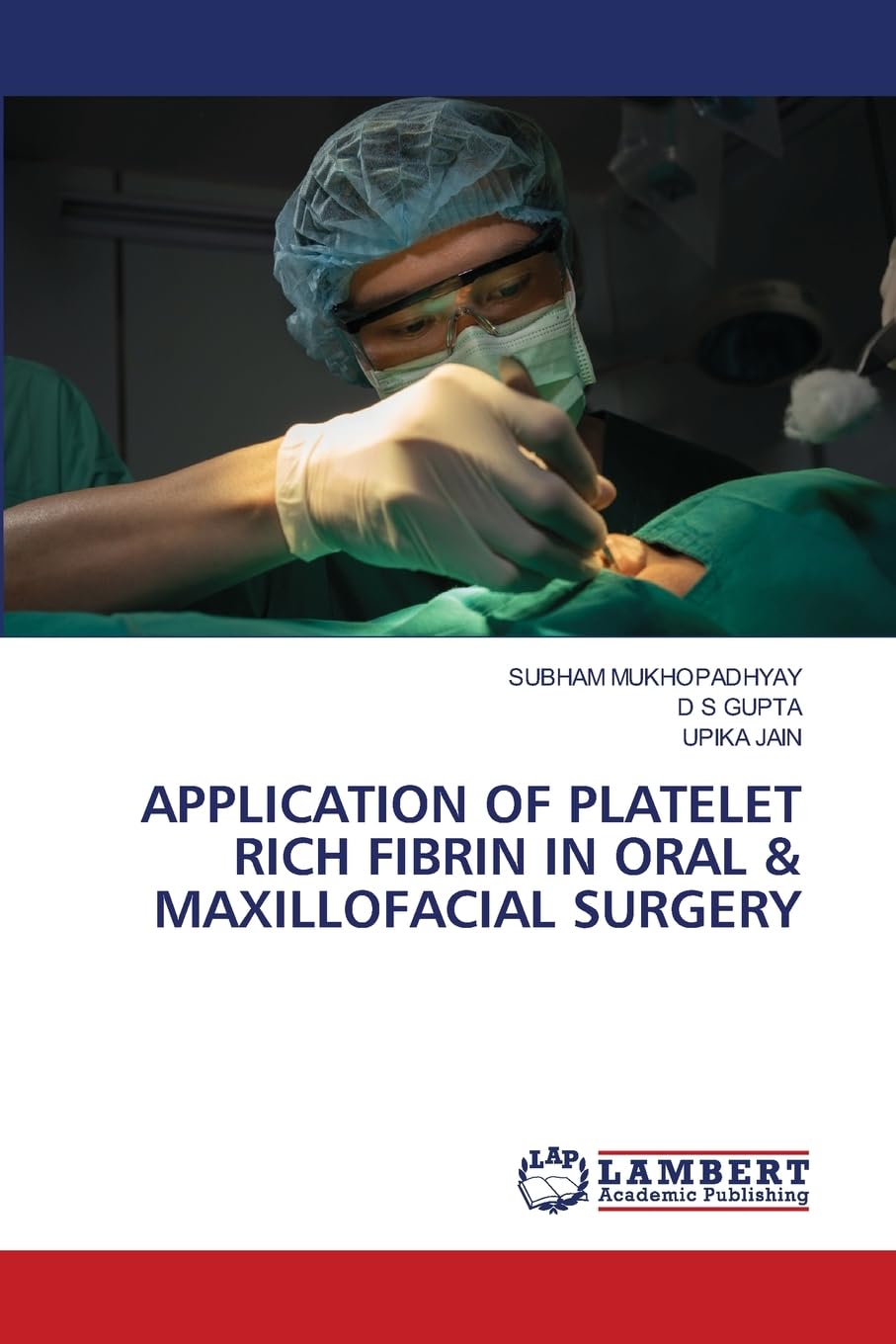 APPLICATION OF PLATELET RICH FIBRIN IN ORAL & MAXILLOFACIAL SURGERY Medicine