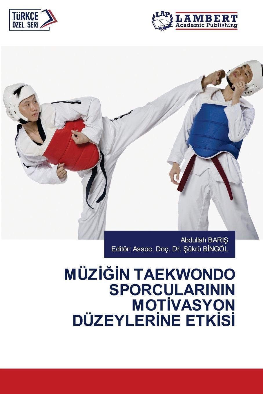 MÜZ¿¿¿N TAEKWONDO SPORCULARININ MOT¿VASYON DÜZEYLER¿NE ETK¿S¿ Leisure & Fun