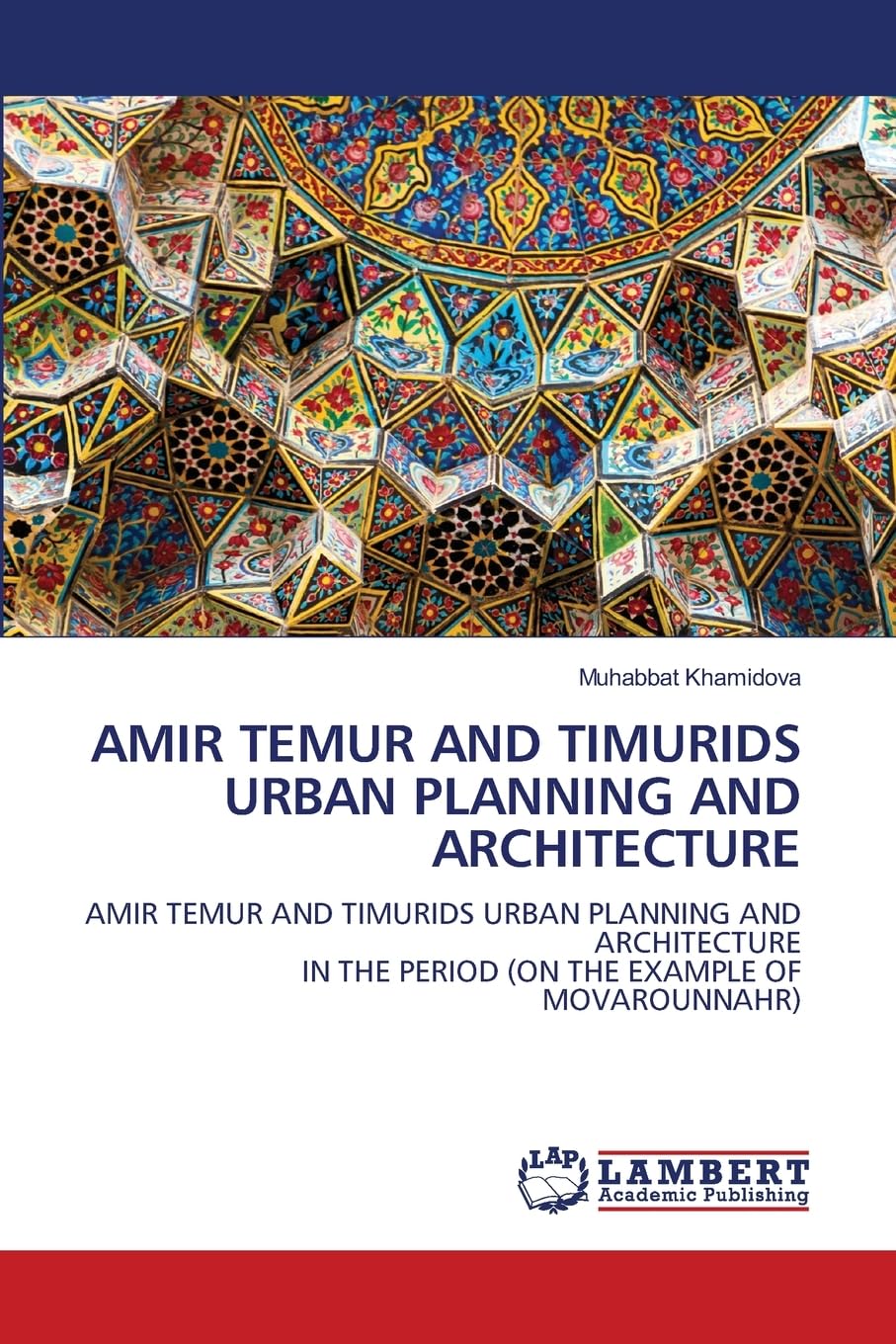 AMIR TEMUR AND TIMURIDS URBAN PLANNING AND ARCHITECTURE Natural Sciences