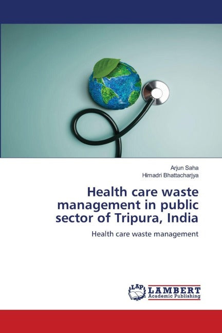 Health care waste management in public sector of Tripura, India Medicine