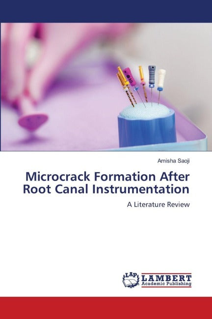 Microcrack Formation After Root Canal Instrumentation Medicine