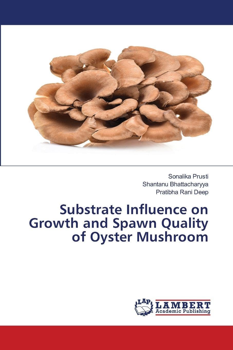 Substrate Influence on Growth and Spawn Quality of Oyster Mushroom Natural Sciences