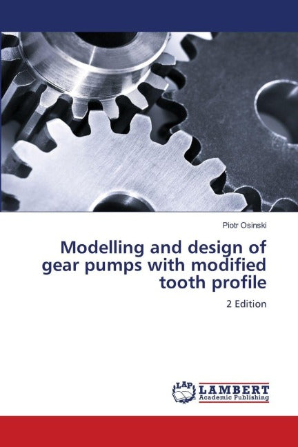 Modelling and design of gear pumps with modified tooth profile Business & Technology