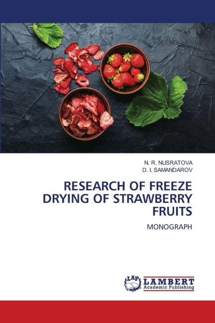 RESEARCH OF FREEZE DRYING OF STRAWBERRY FRUITS Business & Technology