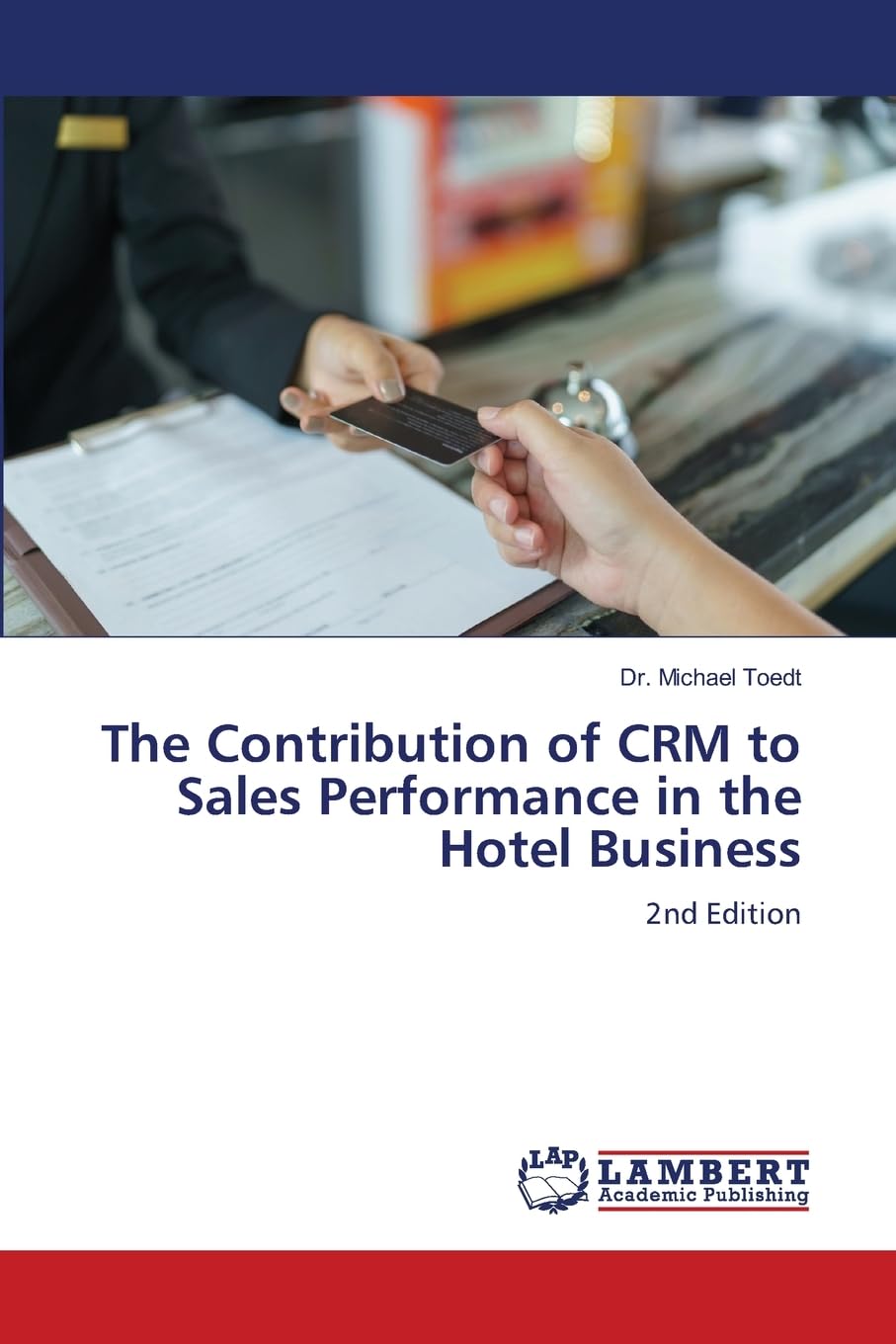 The Contribution of CRM to Sales Performance in the Hotel Business: 2nd Edition Law
