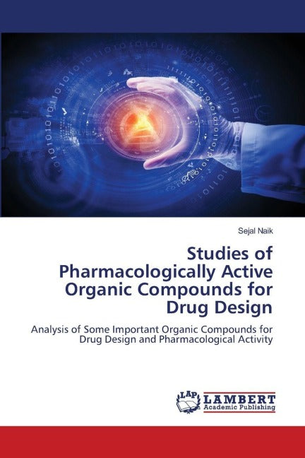 Studies of Pharmacologically Active Organic Compounds for Drug Design Natural Sciences