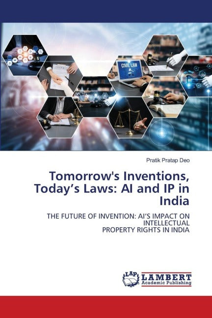 Tomorrow's Inventions, Today's Laws: AI and IP in India Law