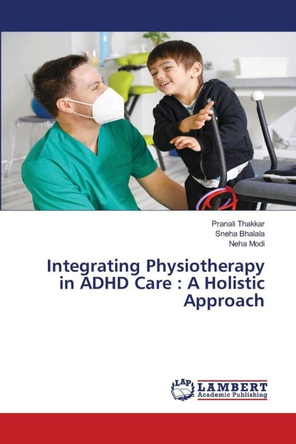 Integrating Physiotherapy in ADHD Care : A Holistic Approach Medicine