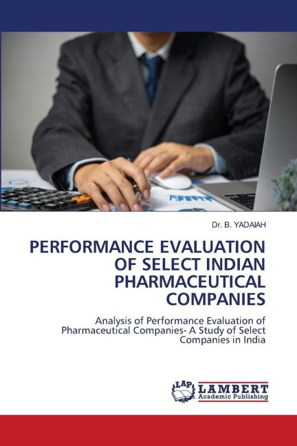 PERFORMANCE EVALUATION OF SELECT INDIAN PHARMACEUTICAL COMPANIES Law