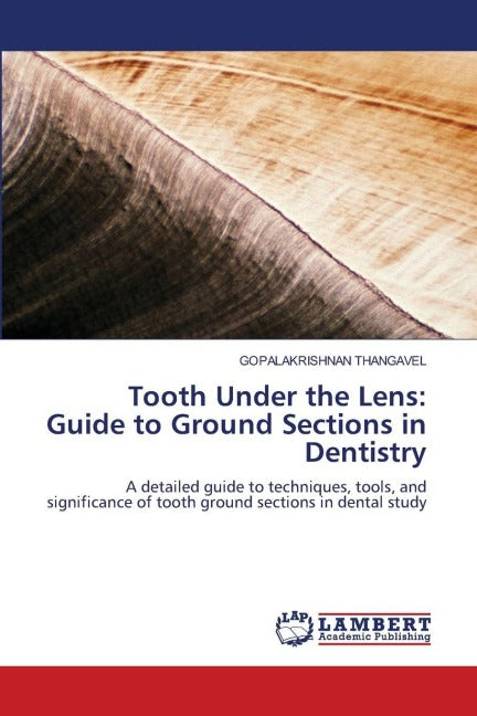 Tooth Under the Lens: Guide to Ground Sections in Dentistry Medicine