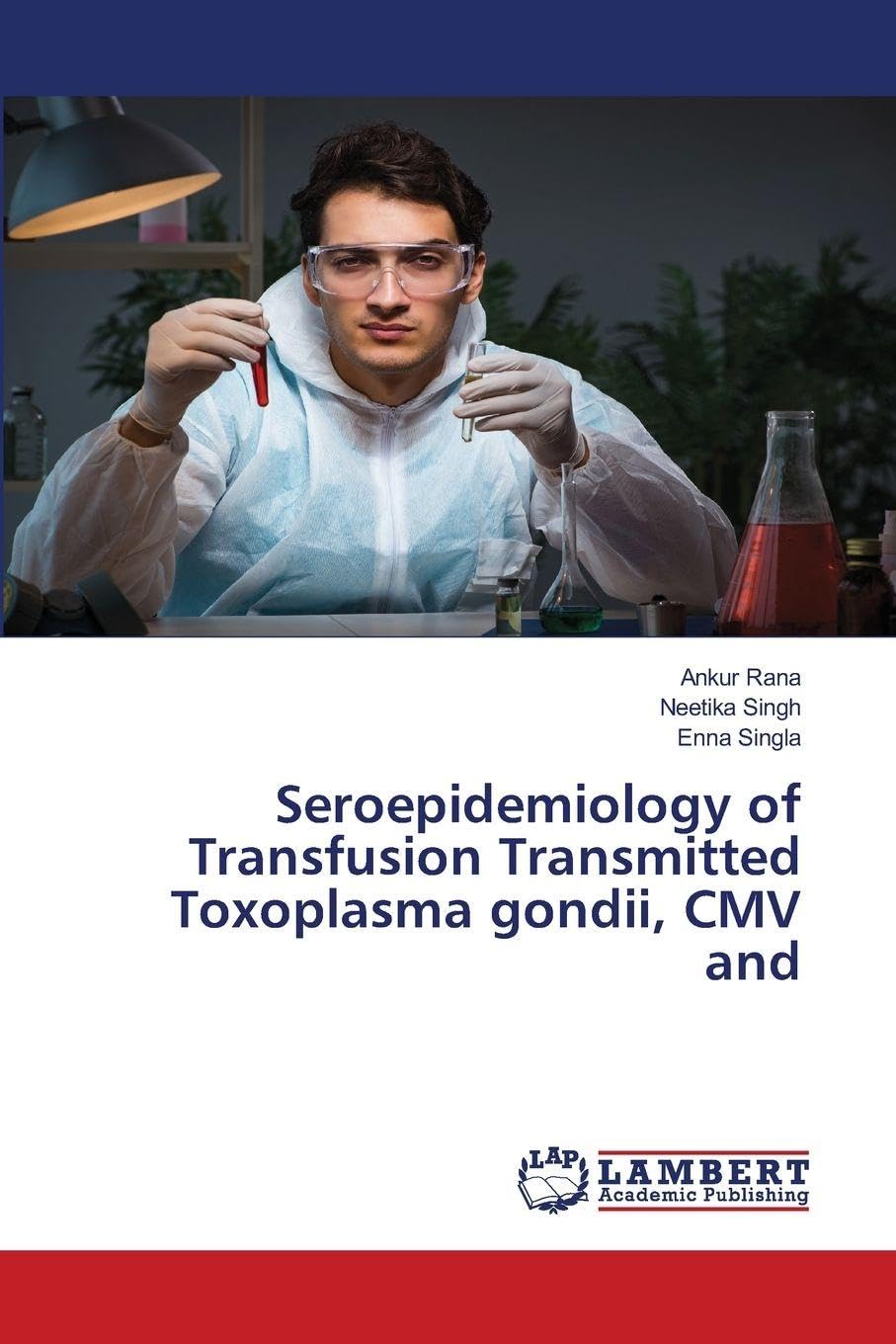 Seroepidemiology of Transfusion Transmitted Toxoplasma gondii, CMV and Natural Sciences