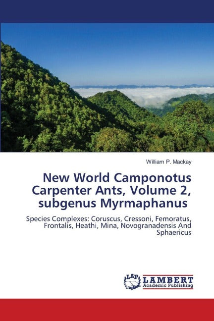 New World Camponotus Carpenter Ants, Volume 2, subgenus Myrmaphanus Natural Sciences