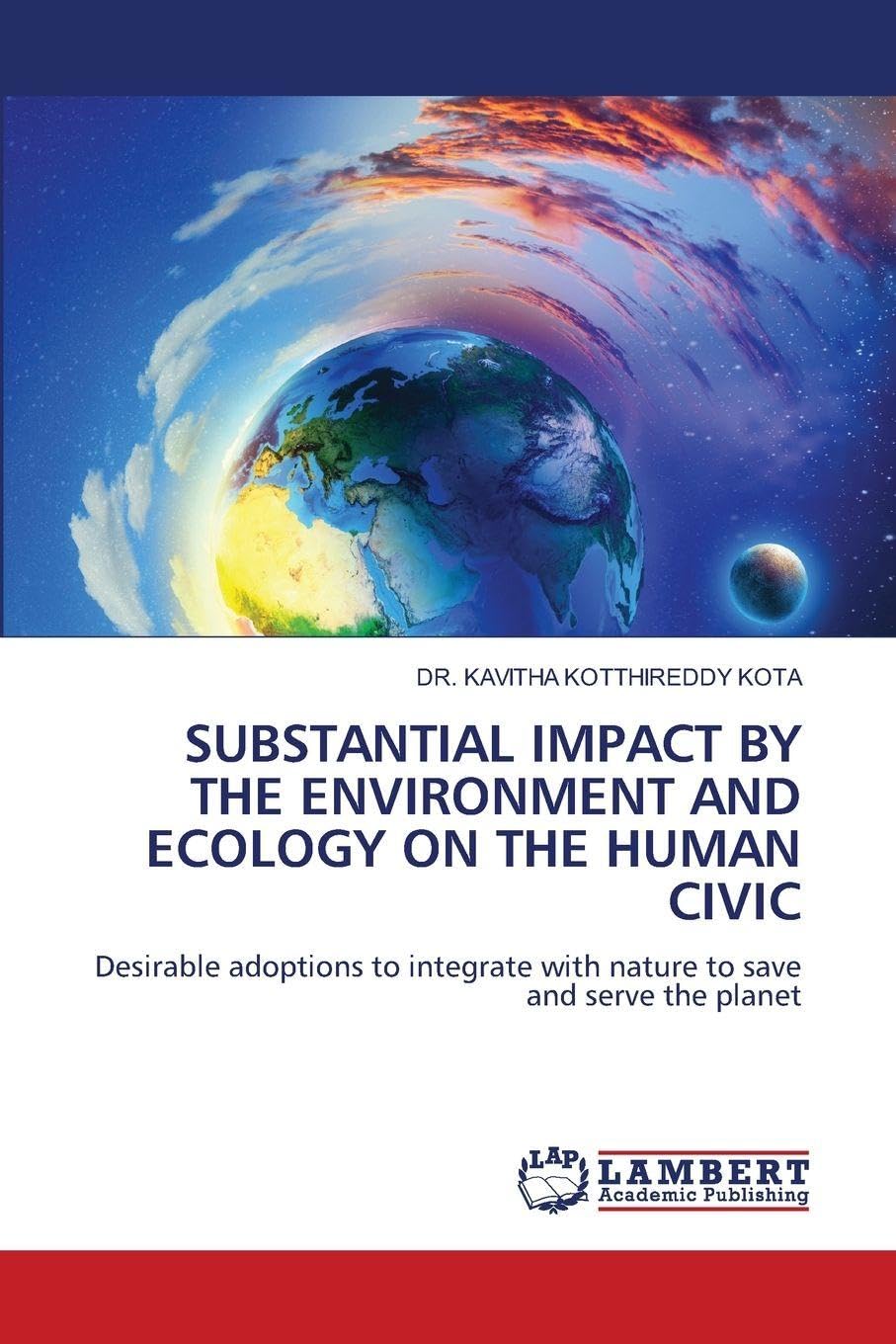 SUBSTANTIAL IMPACT BY THE ENVIRONMENT AND ECOLOGY ON THE HUMAN CIVIC Business & Technology