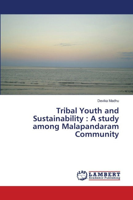 Tribal Youth and Sustainability : A study among Malapandaram Community Law