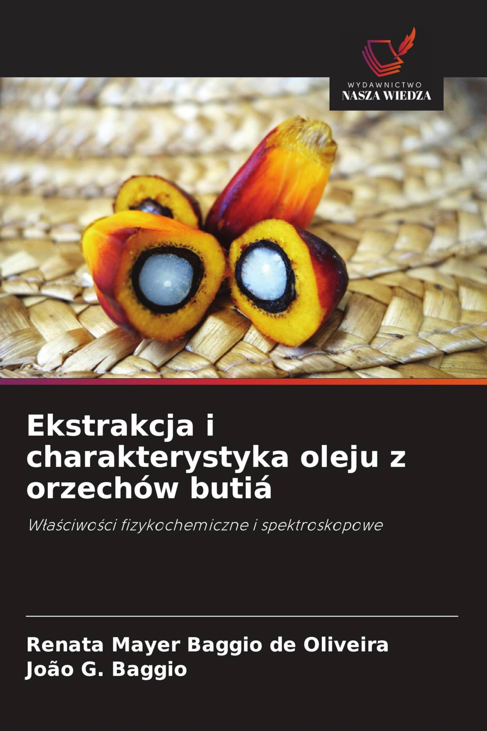 Ekstrakcja i charakterystyka oleju z orzechów butiá Business & Technology