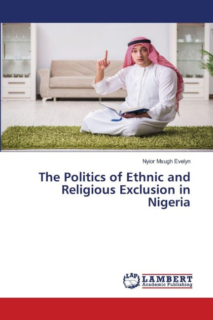 The Politics of Ethnic and Religious Exclusion in Nigeria Law