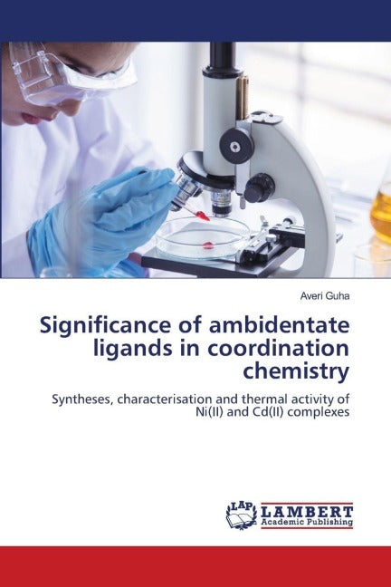 Significance of ambidentate ligands in coordination chemistry Natural Sciences