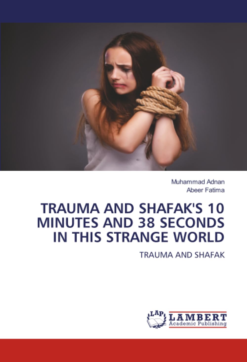 TRAUMA AND SHAFAK'S 10 MINUTES AND 38 SECONDS IN THIS STRANGE WORLD Psychology