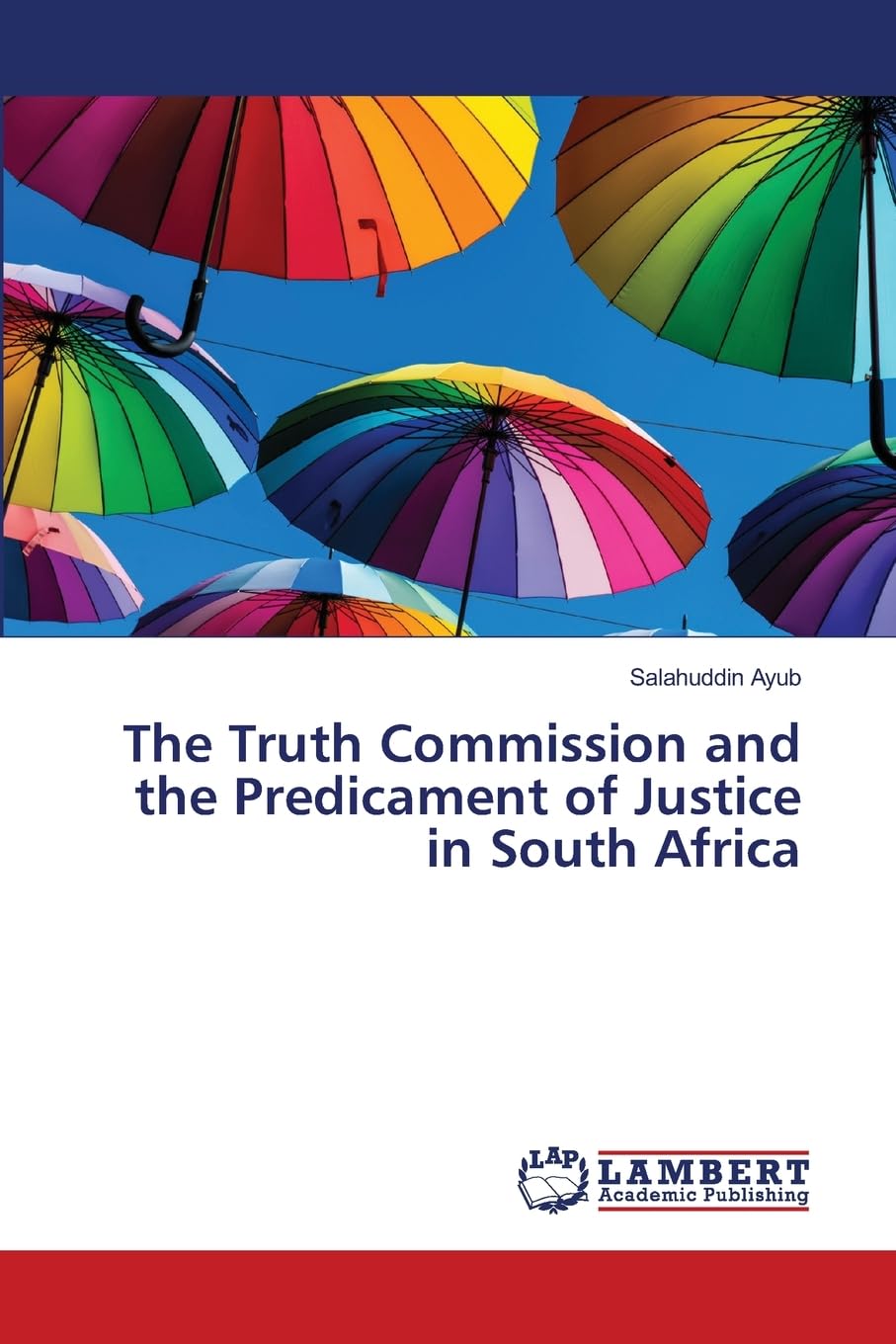The Truth Commission and the Predicament of Justice in South Africa Law