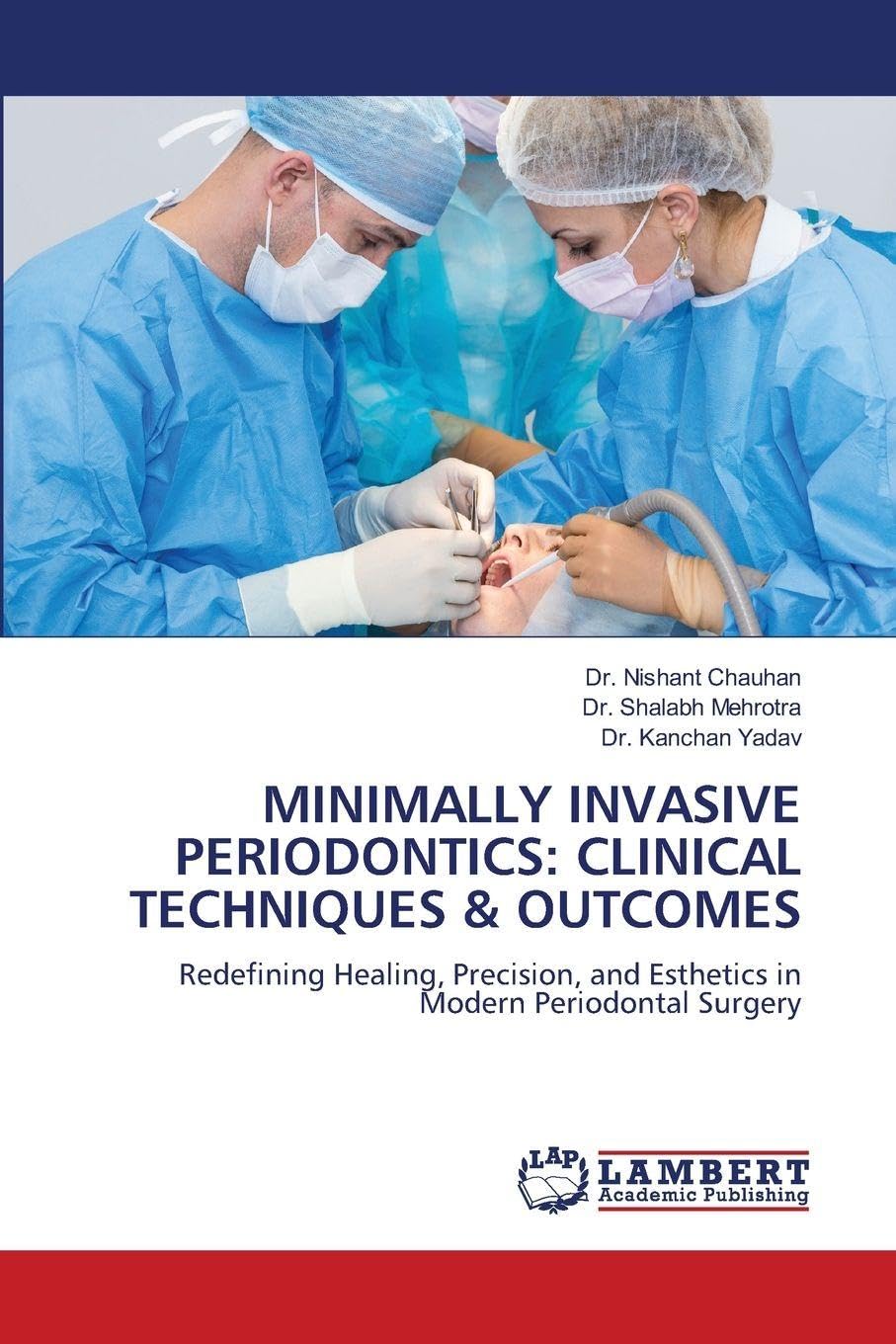 MINIMALLY INVASIVE PERIODONTICS: CLINICAL TECHNIQUES & OUTCOMES Medicine