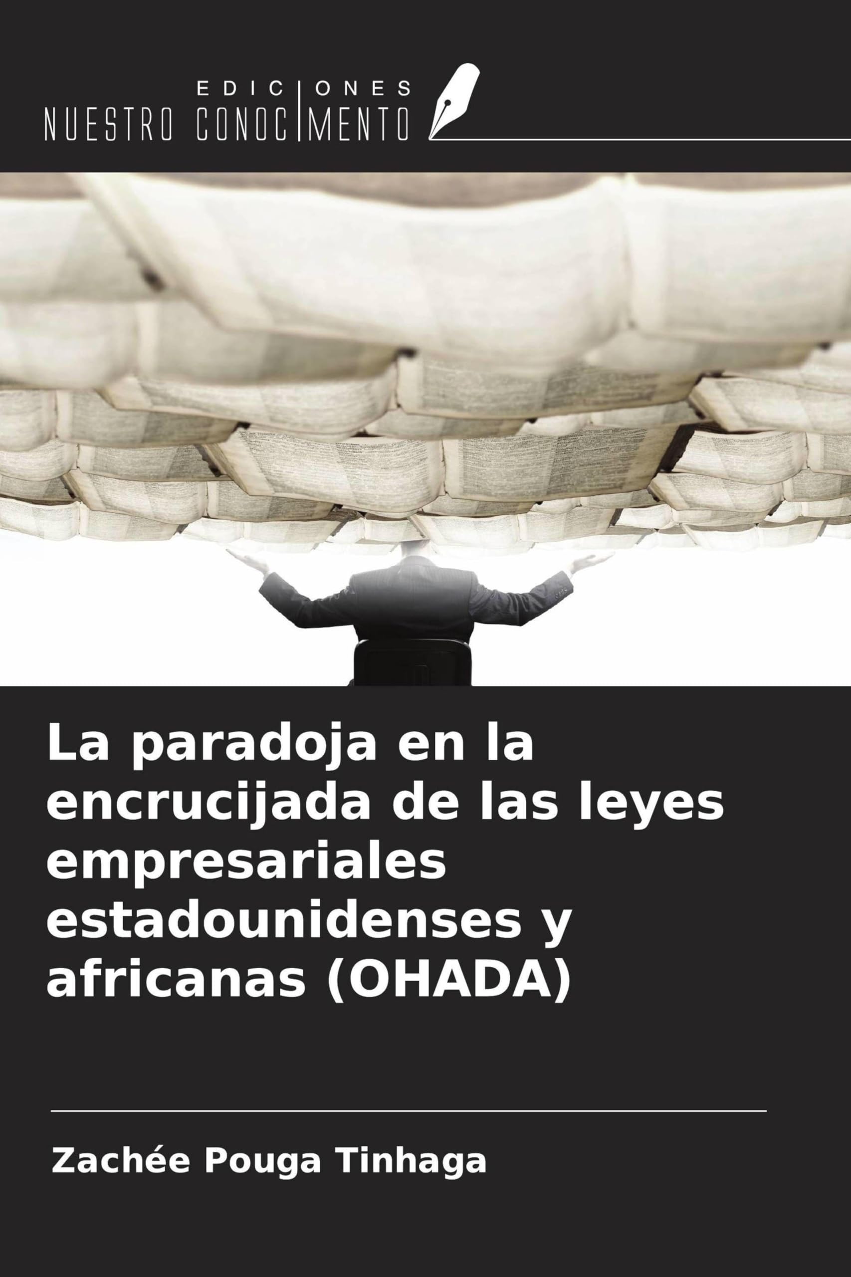 La paradoja en la encrucijada de las leyes empresariales estadounidenses y africanas (OHADA) Books
