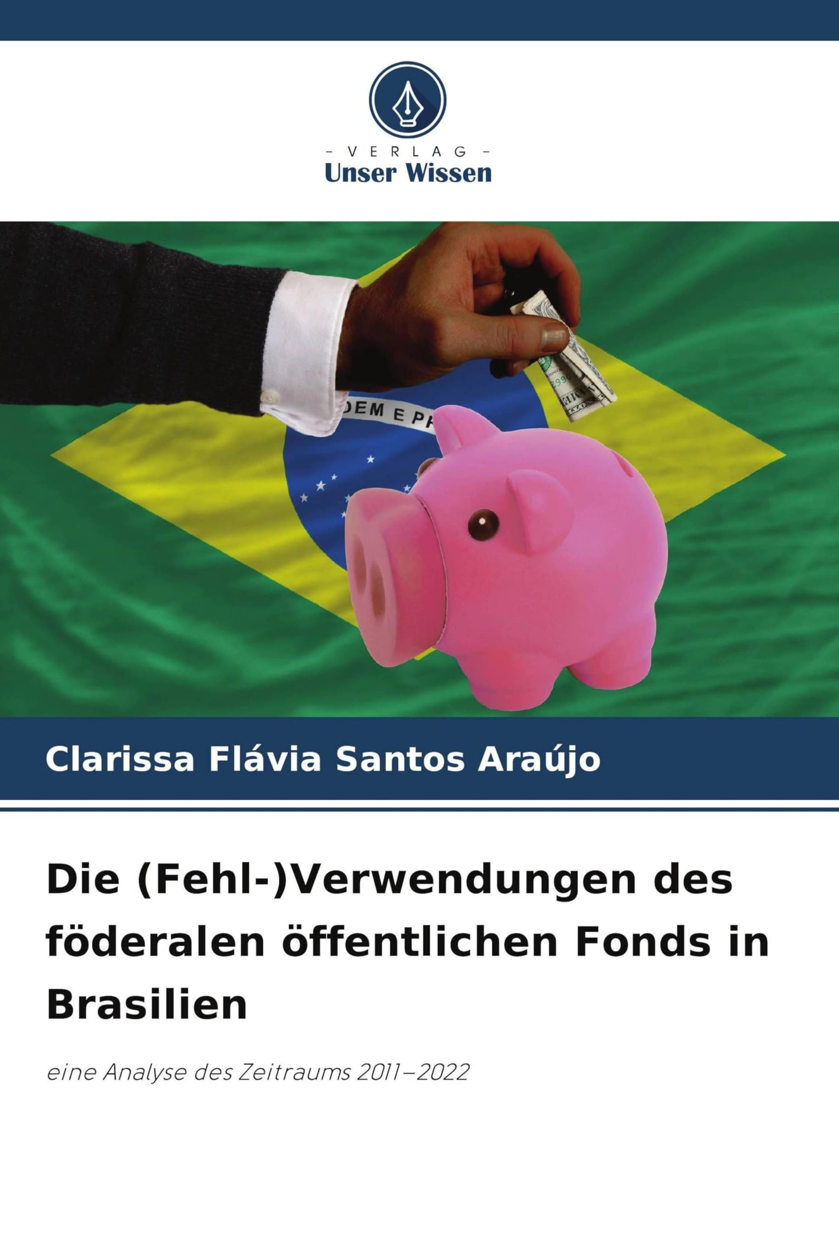 Die (Fehl-)Verwendungen des föderalen öffentlichen Fonds in Brasilien Law