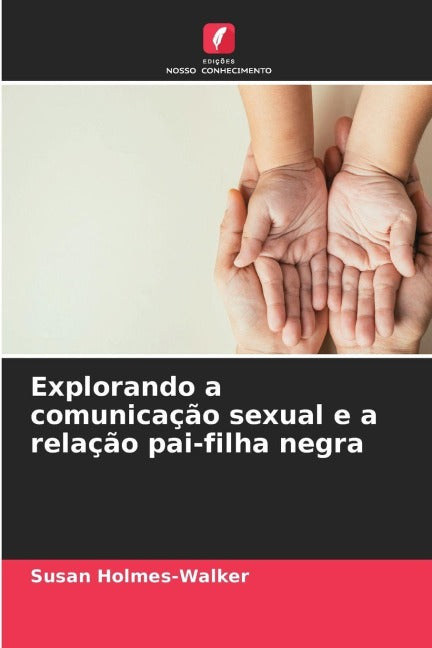 Explorando a comunicação sexual e a relação pai-filha negra Business, Finance & Career