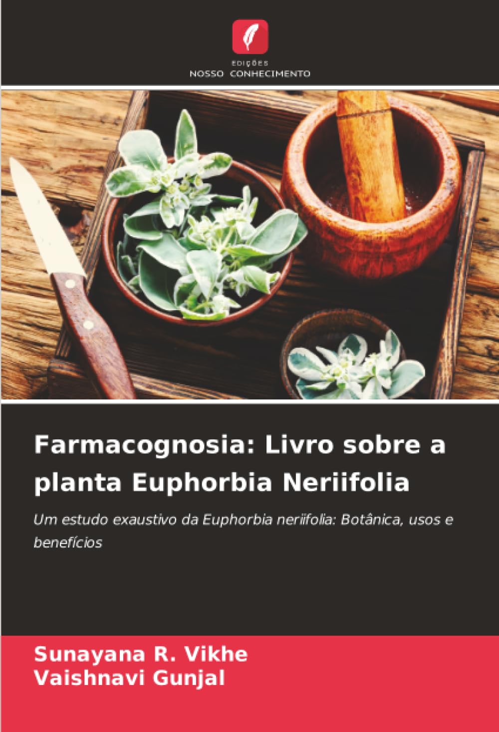 Farmacognosia: Livro sobre a planta Euphorbia Neriifolia Medicine
