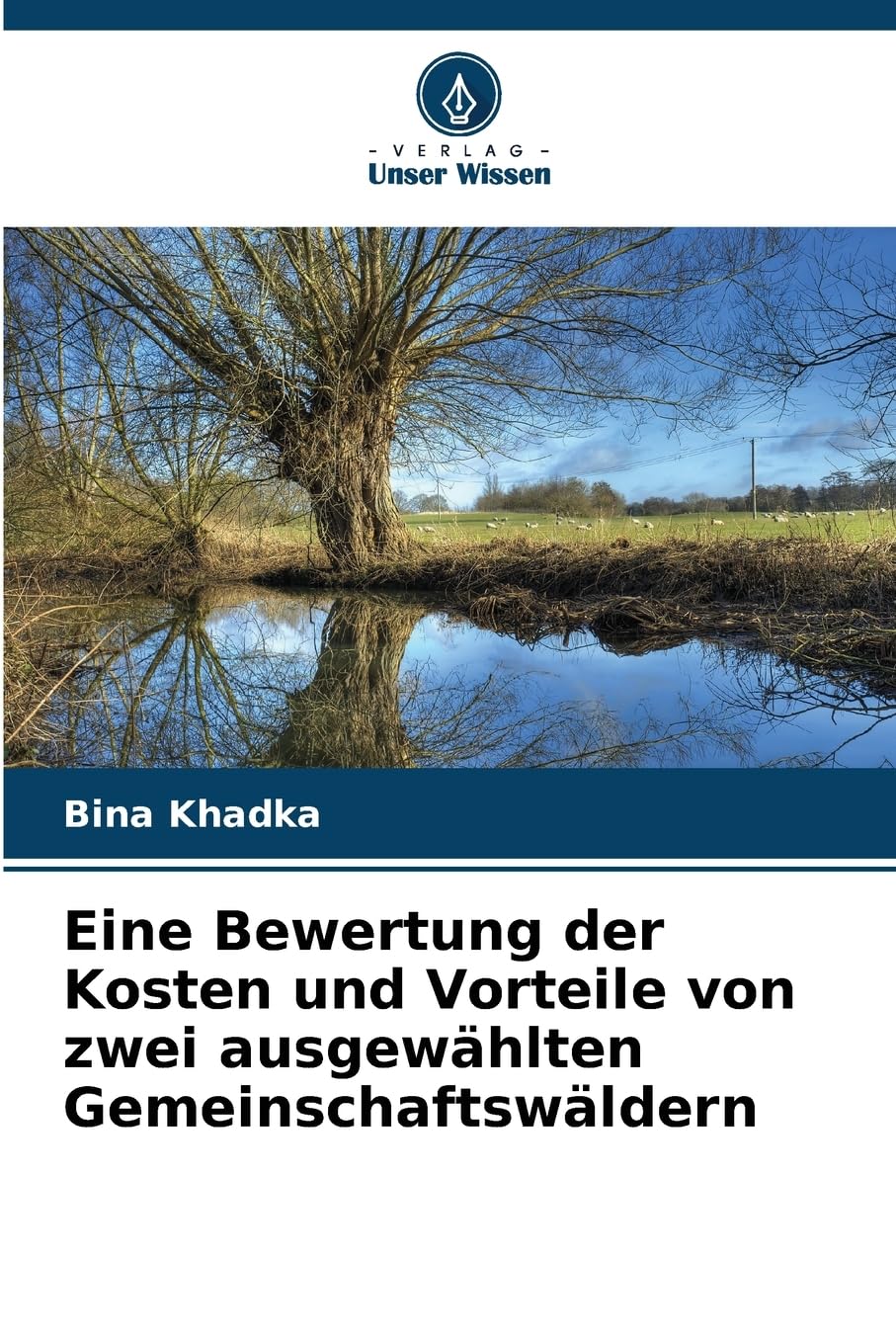 Eine Bewertung der Kosten und Vorteile von zwei ausgewählten Gemeinschaftswäldern Natural Sciences