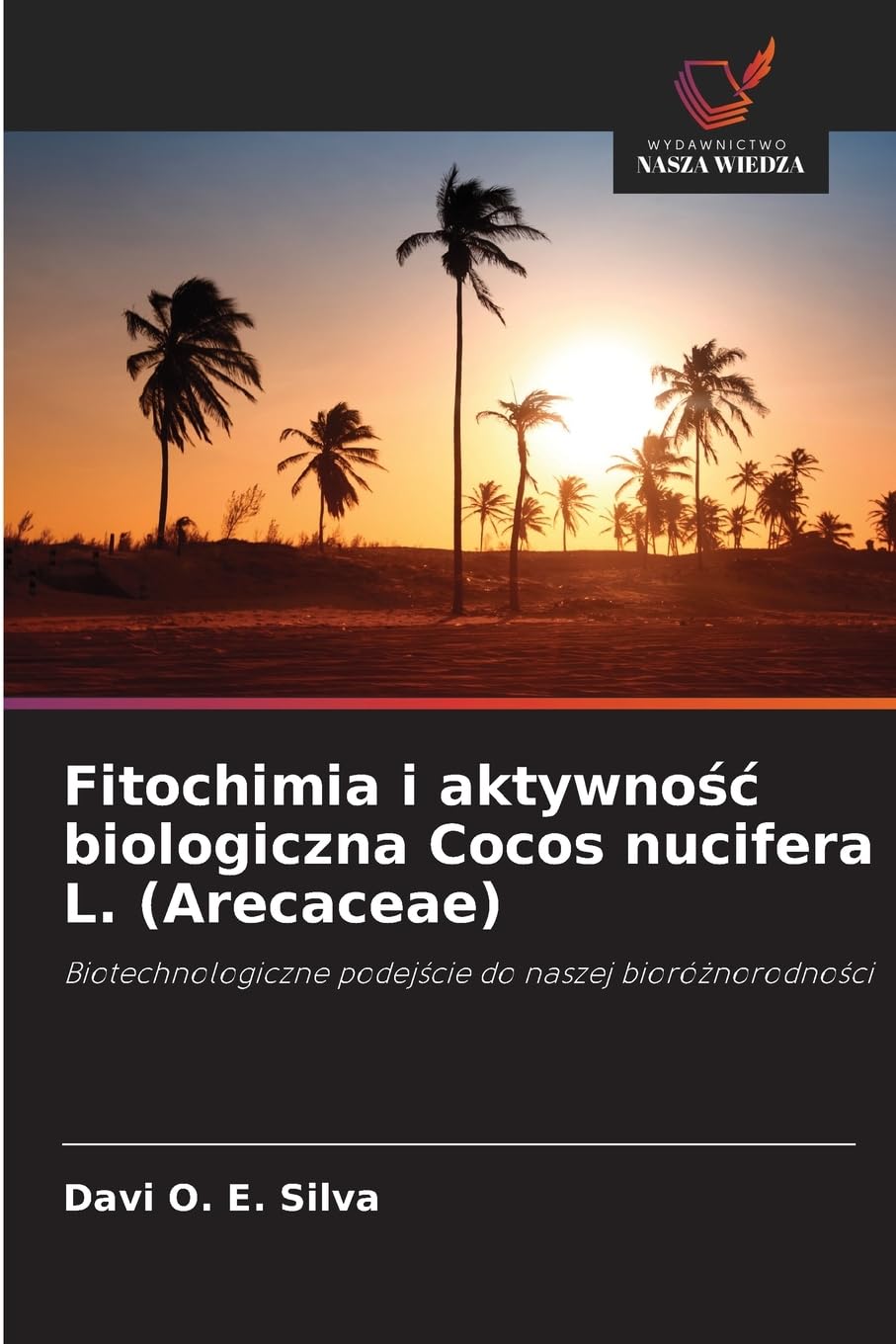 Fitochimia i aktywno¿¿ biologiczna Cocos nucifera L. (Arecaceae) Business & Technology