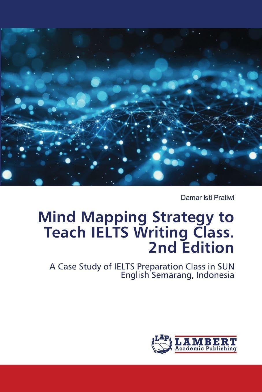 Mind Mapping Strategy to Teach IELTS Writing Class. 2nd Edition Books