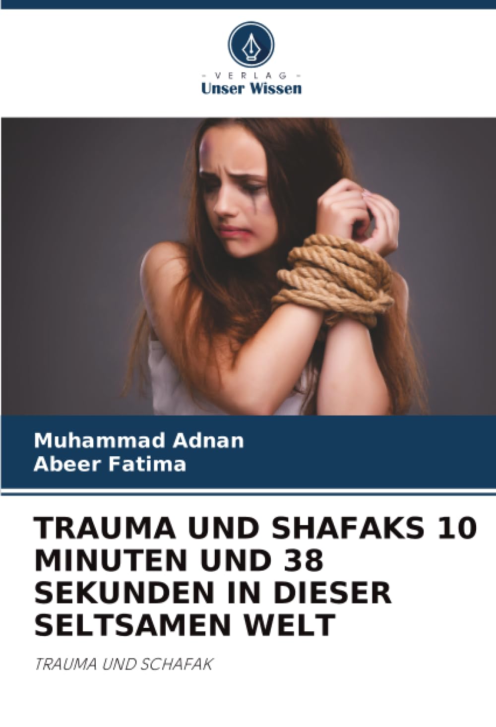 TRAUMA UND SHAFAKS 10 MINUTEN UND 38 SEKUNDEN IN DIESER SELTSAMEN WELT Medicine