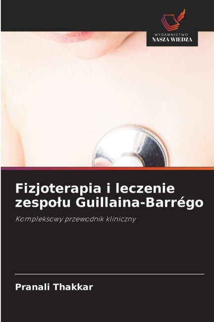 Fizjoterapia i leczenie zespo¿u Guillaina-Barrégo Medicine