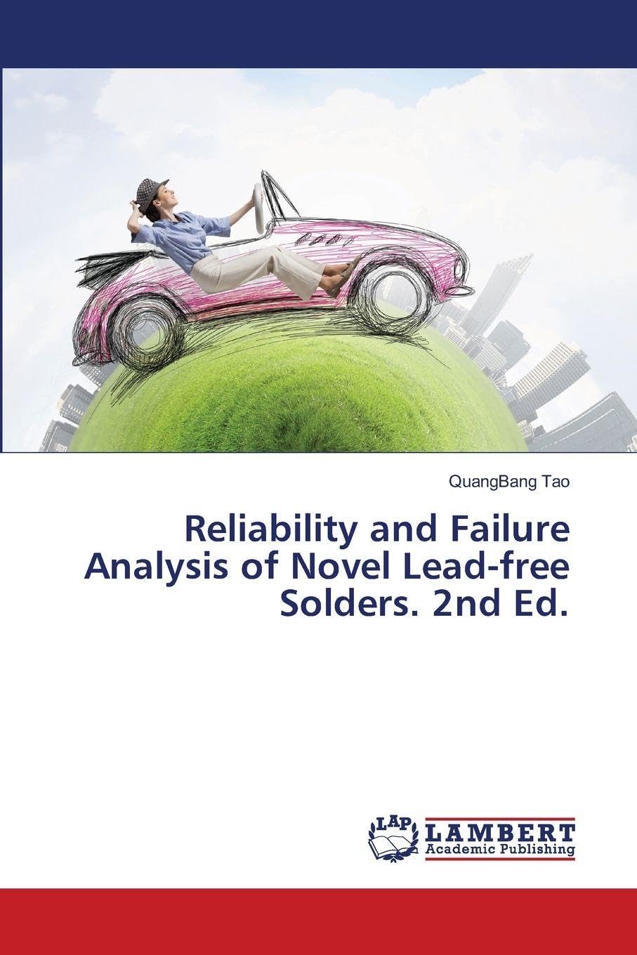 Reliability and Failure Analysis of Novel Lead-free Solders. 2nd Ed. Business & Technology