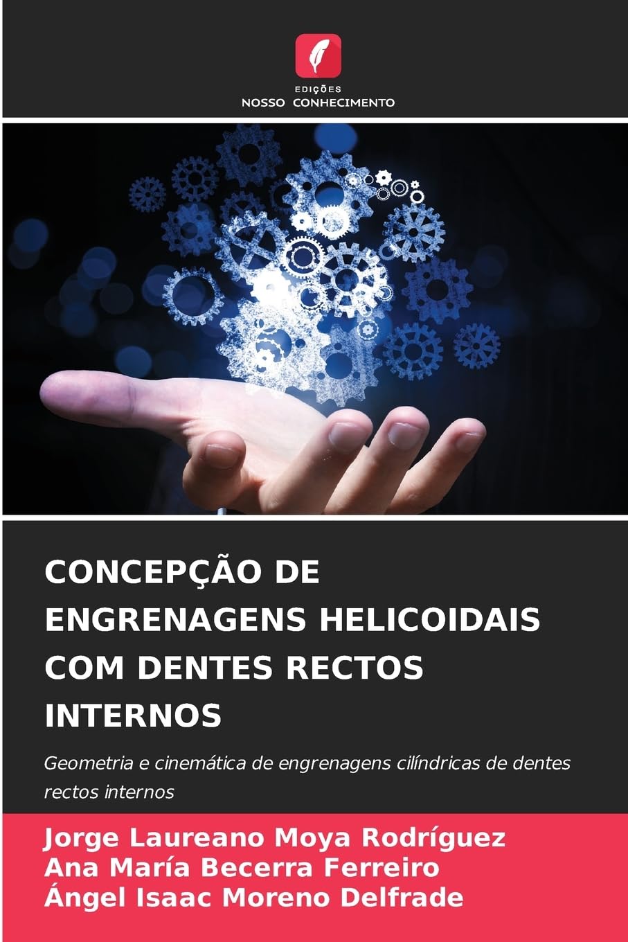 CONCEPÇÃO DE ENGRENAGENS HELICOIDAIS COM DENTES RECTOS INTERNOS Business & Technology