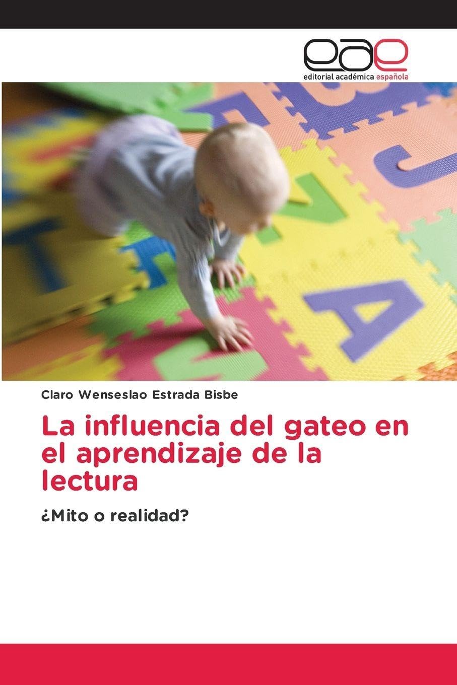 La influencia del gateo en el aprendizaje de la lectura Education & Training