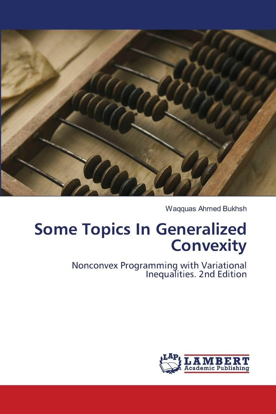 Some Topics In Generalized Convexity Mathematics
