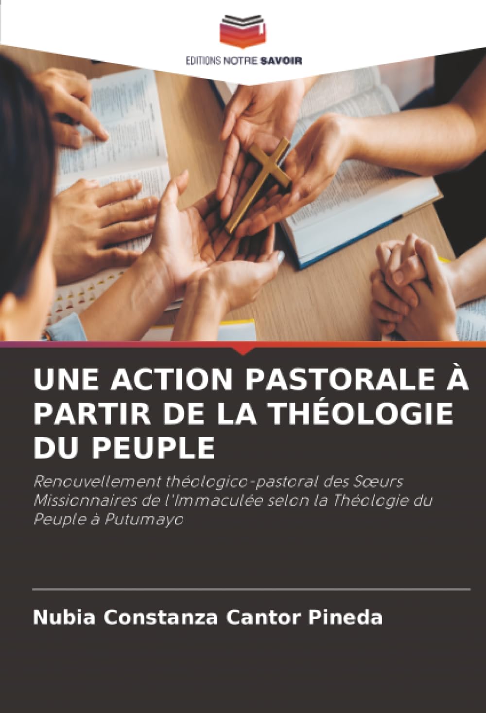 UNE ACTION PASTORALE À PARTIR DE LA THÉOLOGIE DU PEUPLE: Renouvellement théologico-pastoral des S¿urs Missionnaires de l'Immaculée selon la Théologie du Peuple à Putumayo Religion & Esotericism