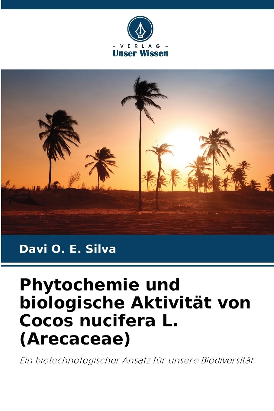 Phytochemie und biologische Aktivität von Cocos nucifera L. (Arecaceae) Business & Technology