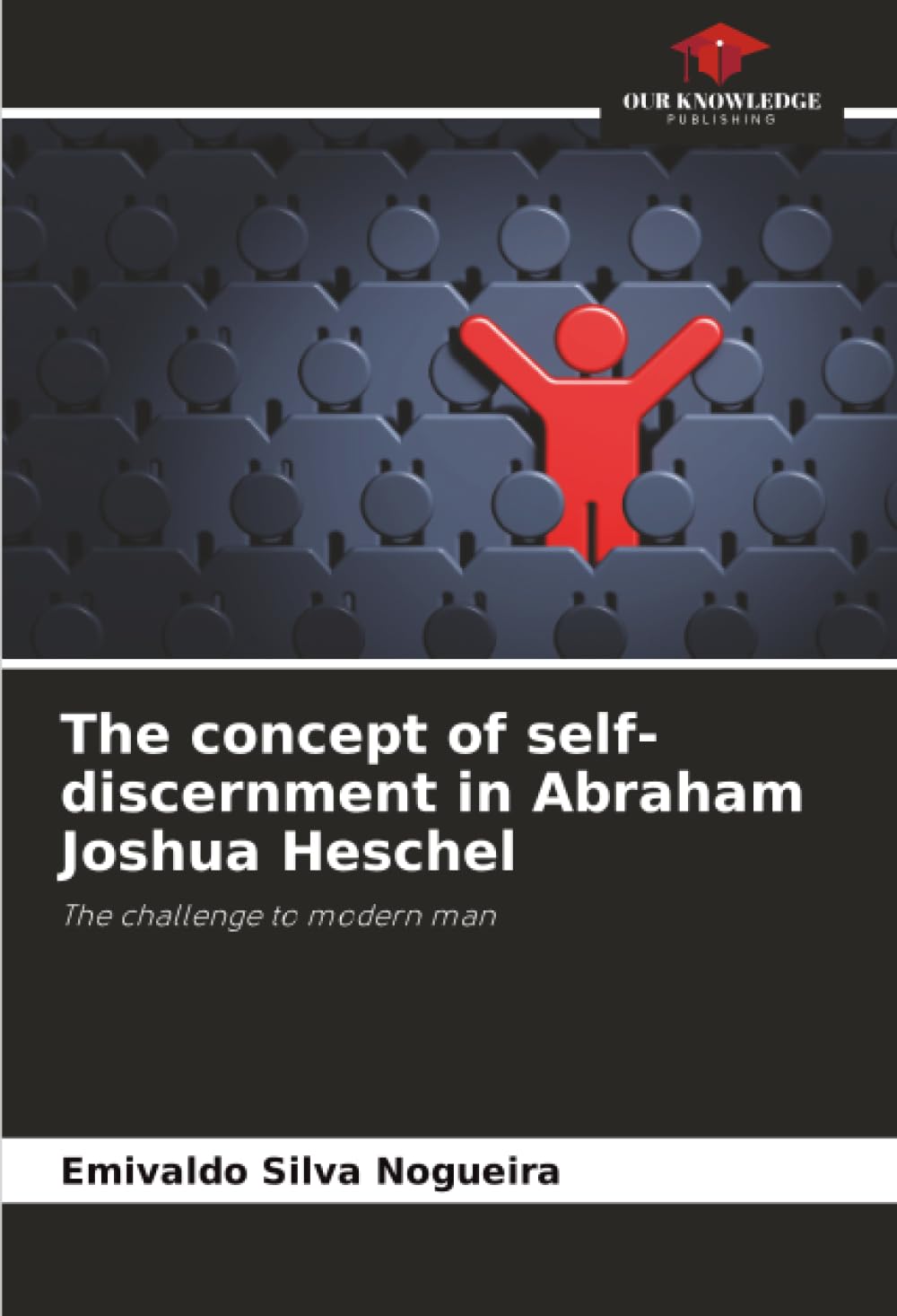 The concept of self-discernment in Abraham Joshua Heschel Philosophy